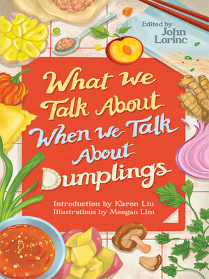cover image of What We Talk About When We Talk About Dumplings
